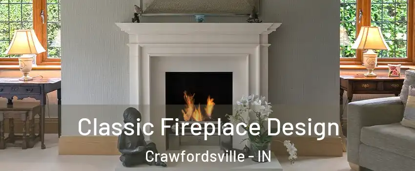  Classic Fireplace Design Crawfordsville - IN