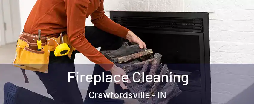  Fireplace Cleaning Crawfordsville - IN