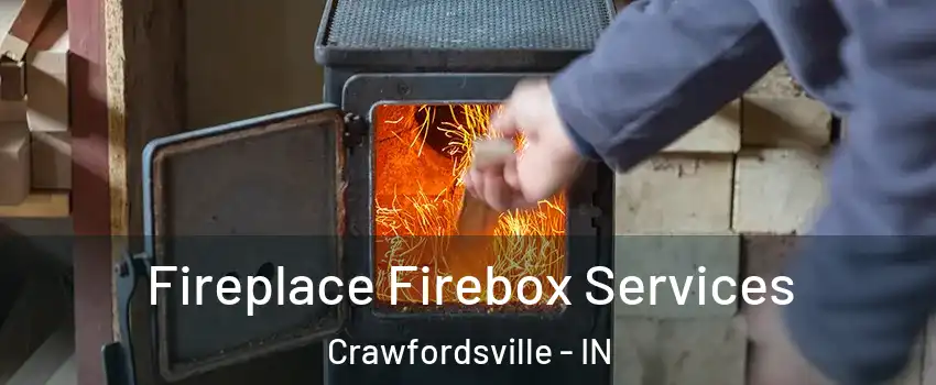  Fireplace Firebox Services Crawfordsville - IN