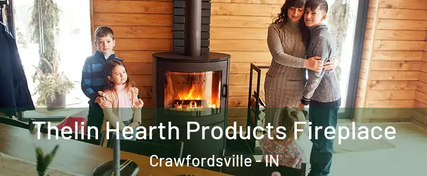  Thelin Hearth Products Fireplace Crawfordsville - IN